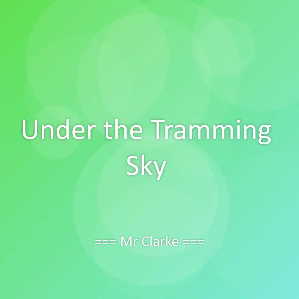 Under the Tramming Sky