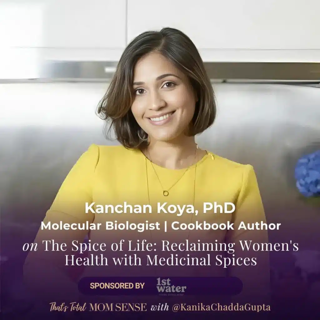 KANCHAN KOYA, PhD: The Spice of Life: Reclaiming Women's Health with Medicinal Spices
