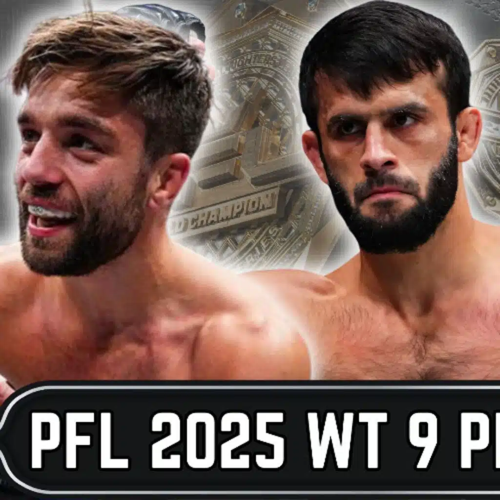 PFL 2025 World Tournament 9 Breakdown & Predictions | The MMA Lock-Cast #338