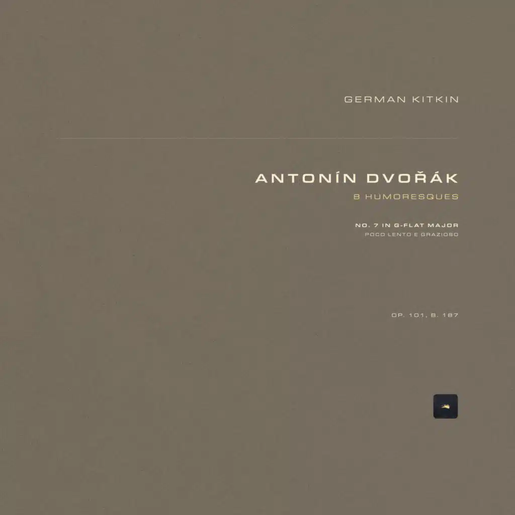 8 Humoresques, Op. 101, B. 187: No. 7 in G-Flat Major. Poco lento e grazioso