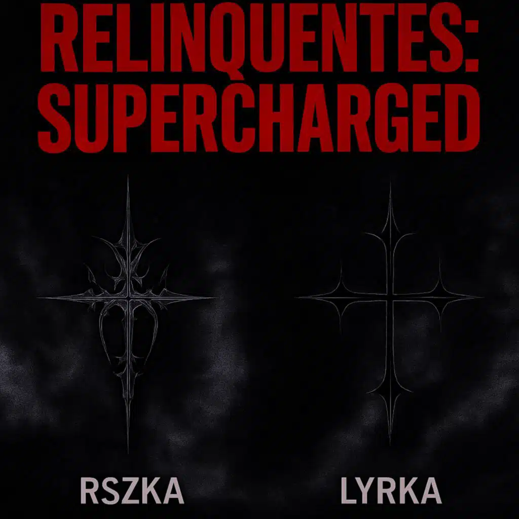 RELINQUENTES (SUPERCHARGED)