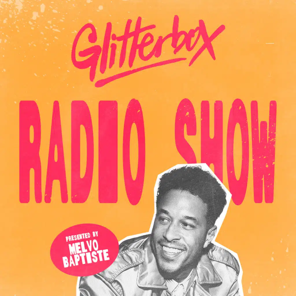 Glitterbox Radio Show 433: Hosted By Melvo Baptiste