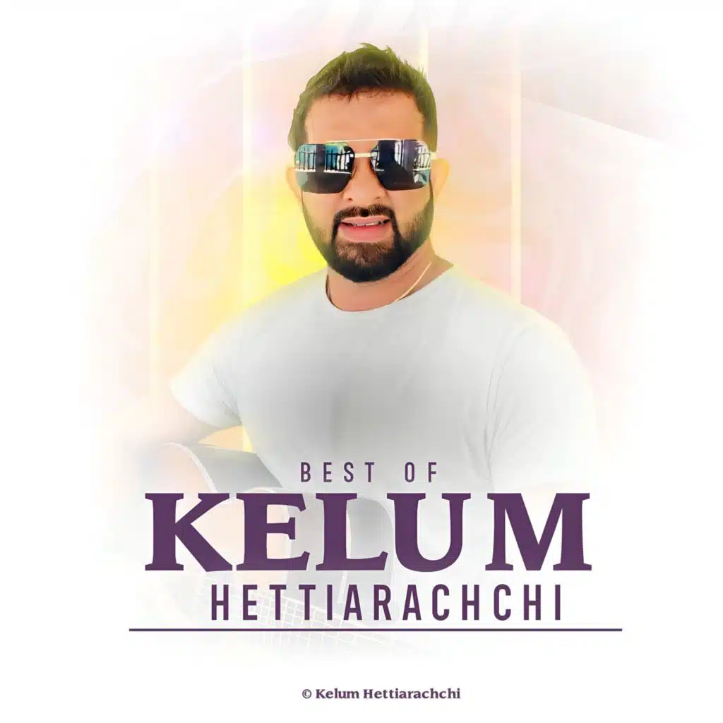 Best Of Kelum Hettiarachchi