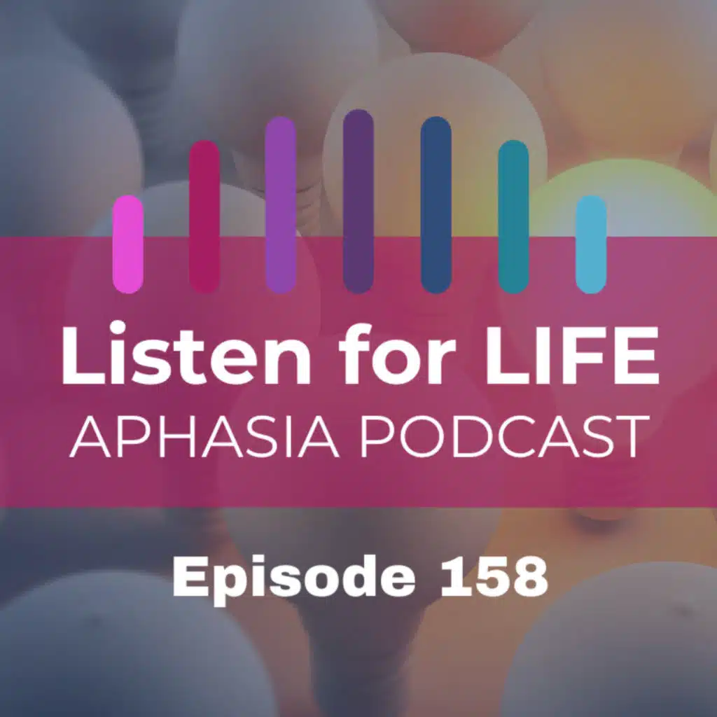 #158 More Than Awareness: Speaking Up for Aphasia and Stroke Recovery