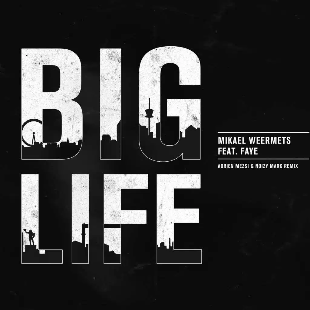 Big Life (feat. Faye, Adrien Meszi & Noizy Mark)
