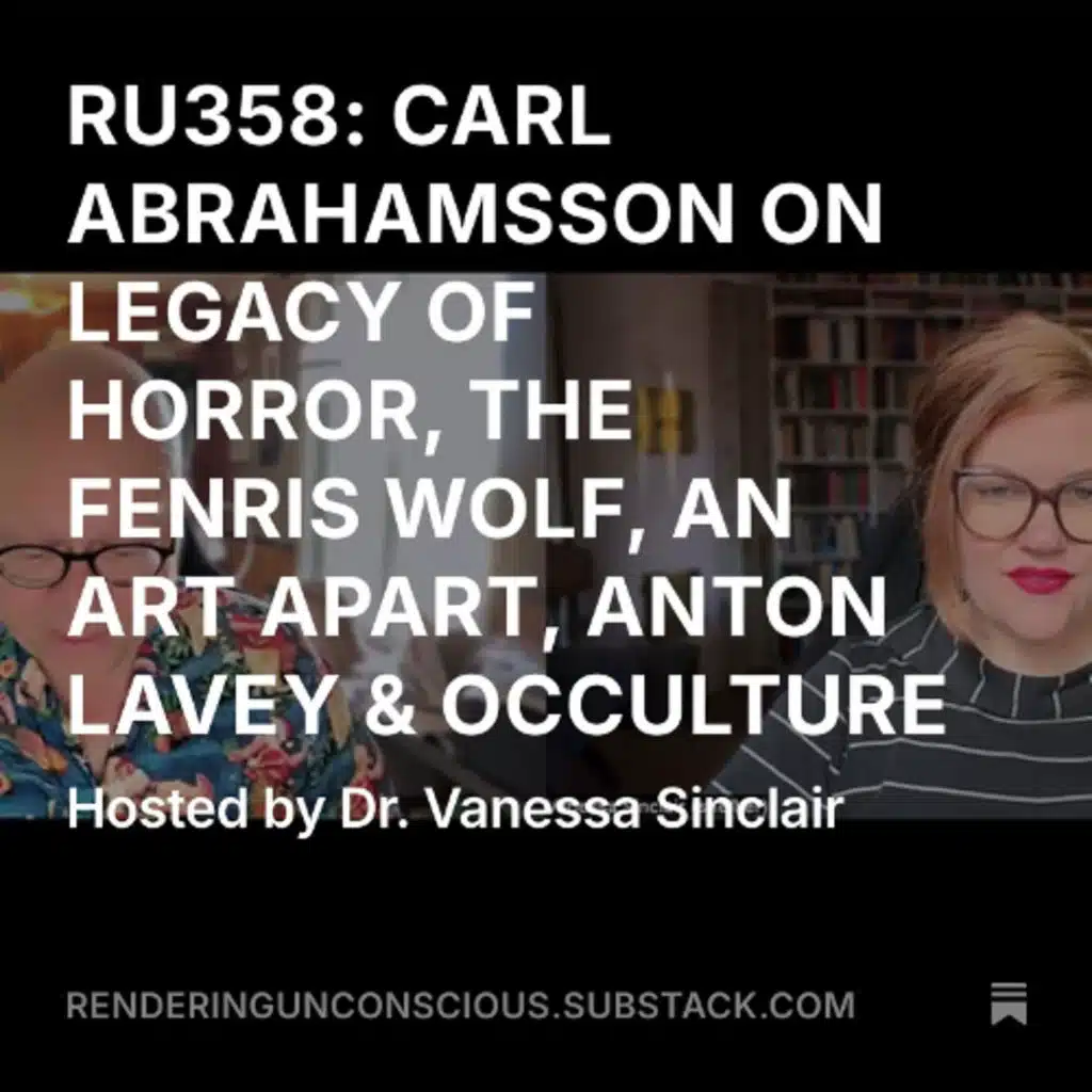 RU358: CARL ABRAHAMSSON ON LEGACY OF HORROR, THE FENRIS WOLF, AN ART APART, ANTON LAVEY & OCCULTURE