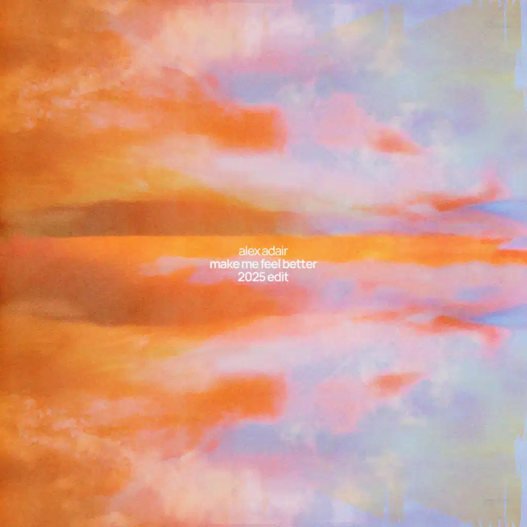 Make Me Feel Better (2025 Edit)