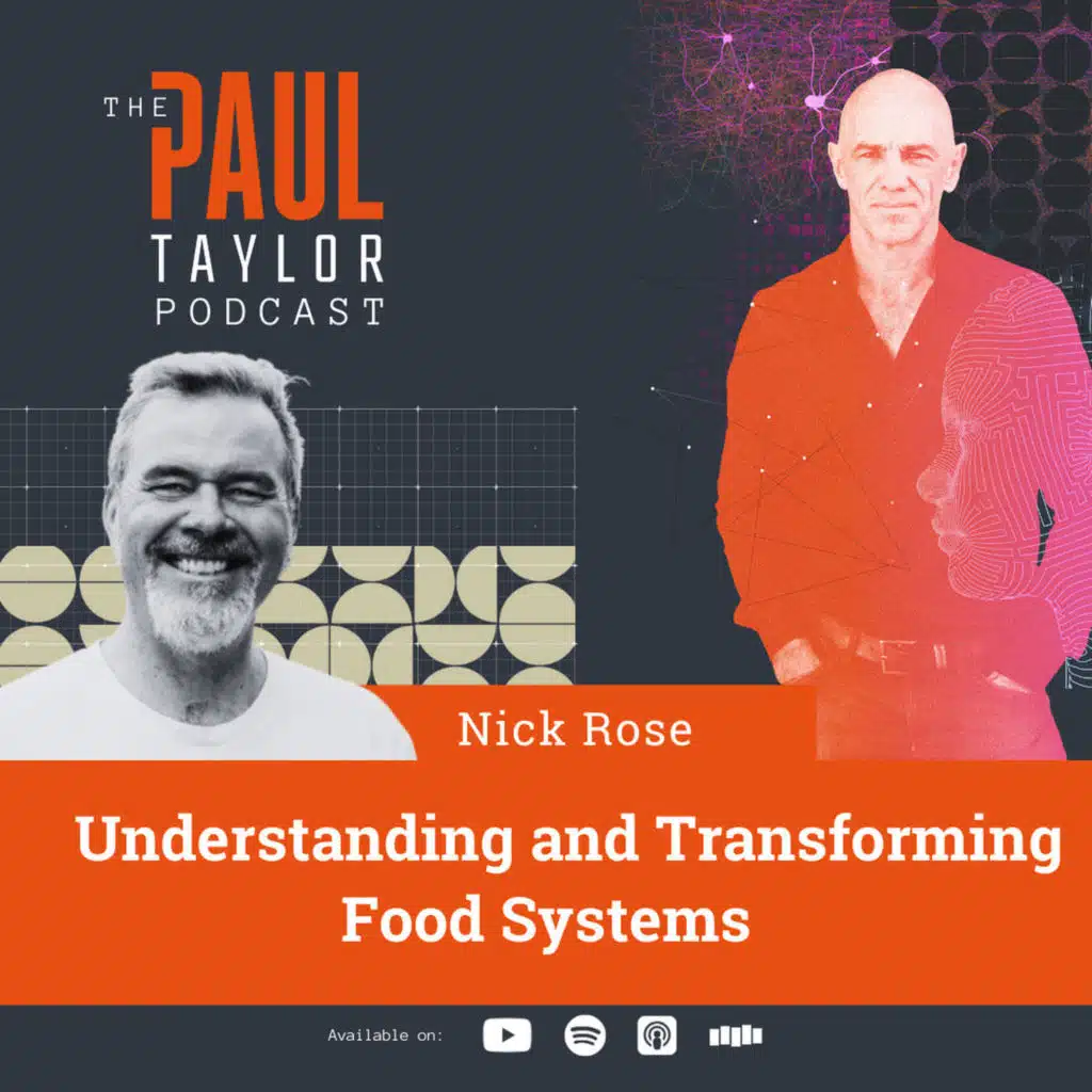 Understanding and Transforming Food Systems: Insights from Nick Rose