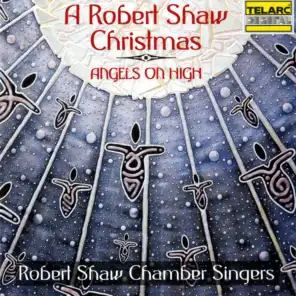 A Robert Shaw Christmas: Angels On High