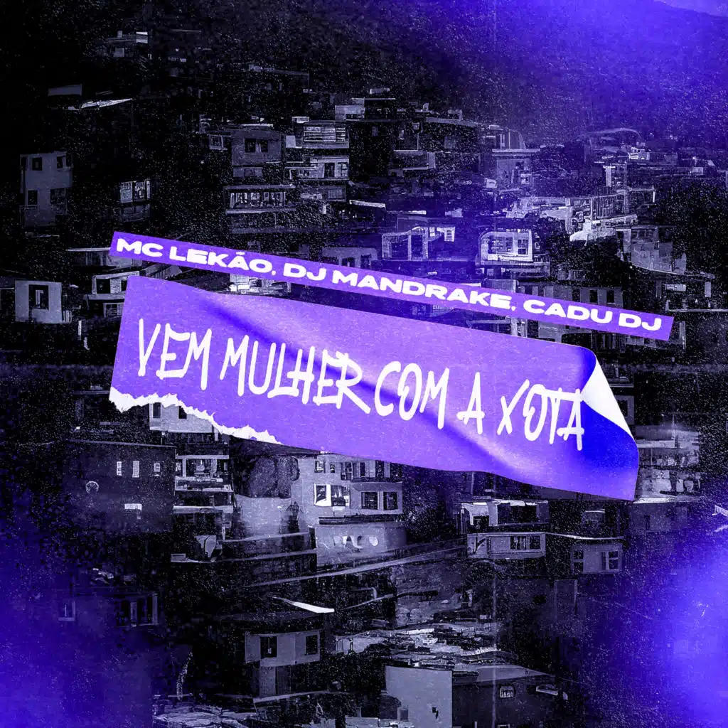 Vem Mulher Com a Xota