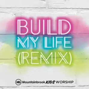 Build My Life (Remix)