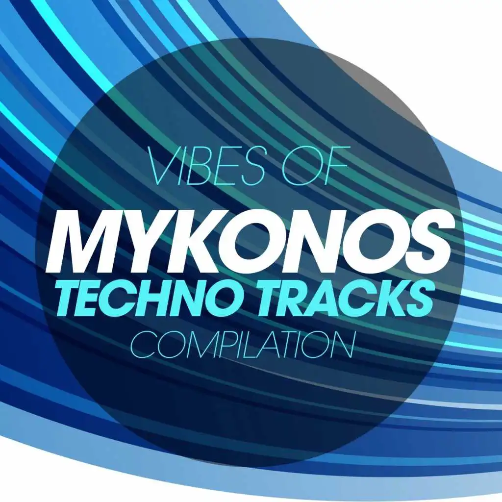 Vibes of Mykonos Techno Tracks Compilation