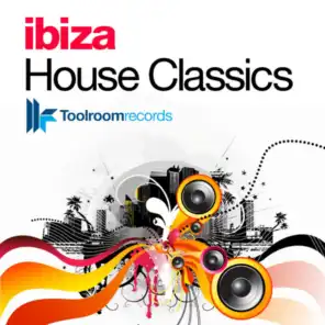 Toolroom Presents Ibiza House Classics