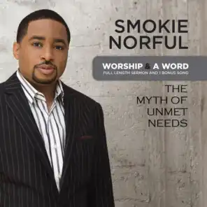 Worship And A Word: The Myth Of Unmet Needs