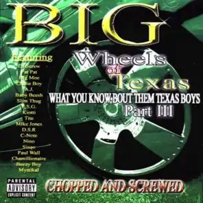 Big Wheels of Texas: What You Know Bout Them Texas Boys, Part III (Chopped and Screwed)