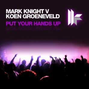 Put Your Hands Up (Koen Groeneveld Remix)