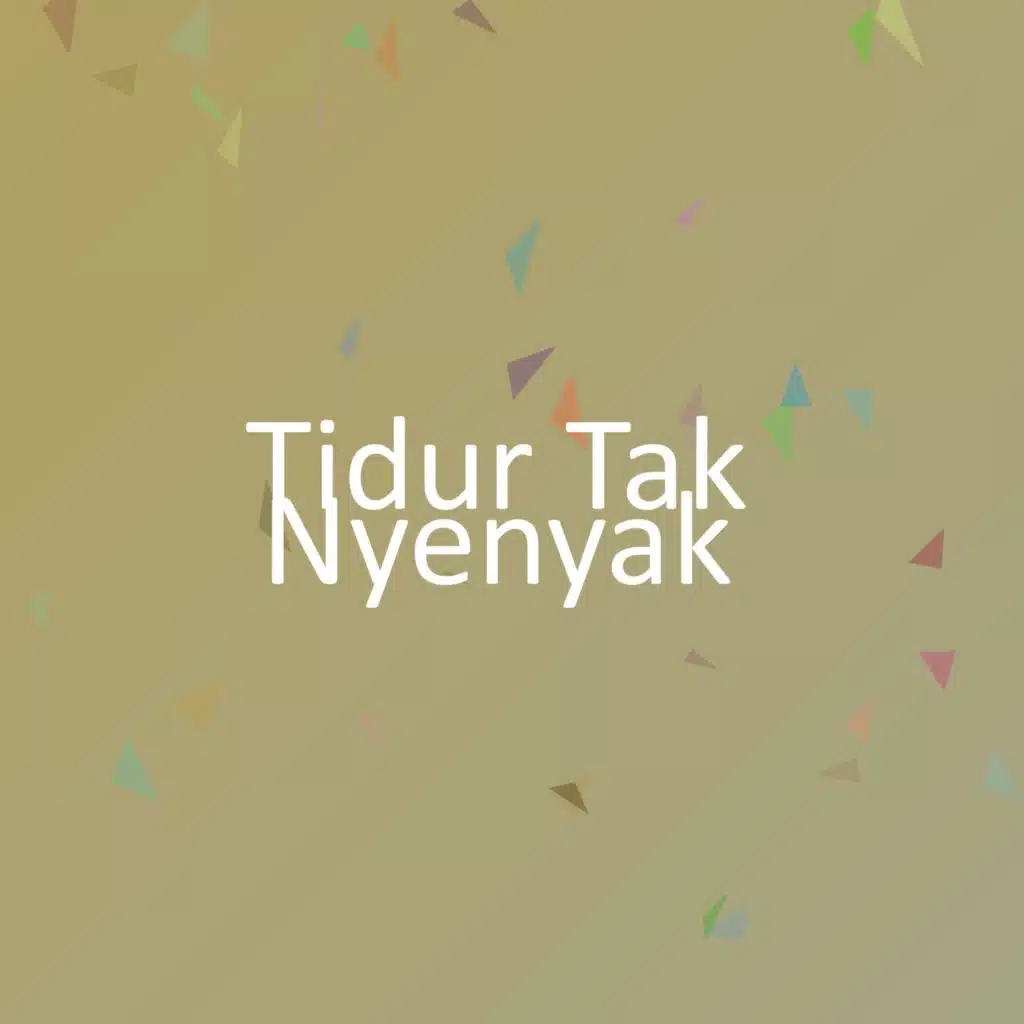 Tidur Tak Nyenyak