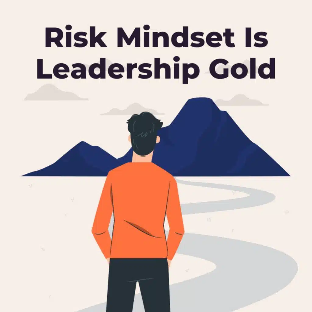 Moment 134. The Indispensable Value Of a Risk Mindset