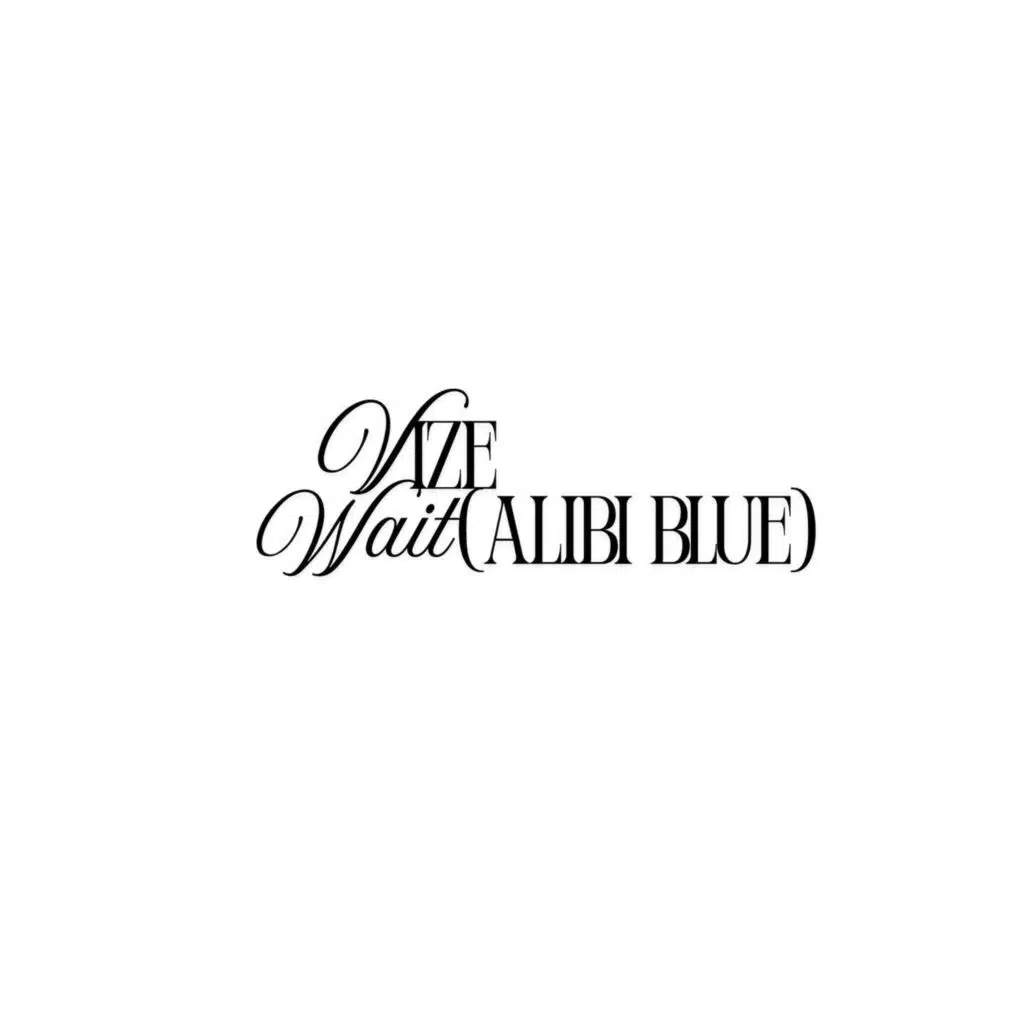 Wait (Alibi Blue)