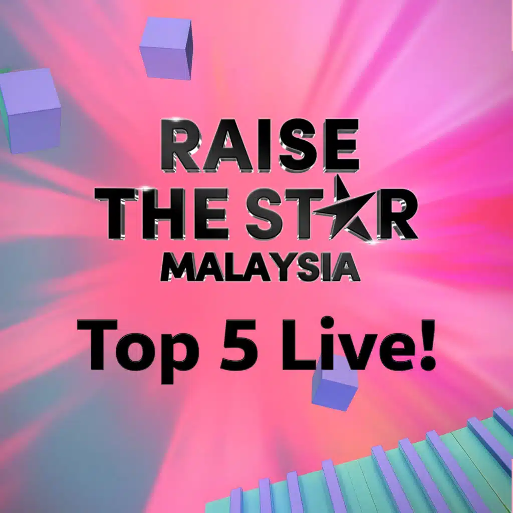 Raise The Star Malaysia Top 5  (Live)