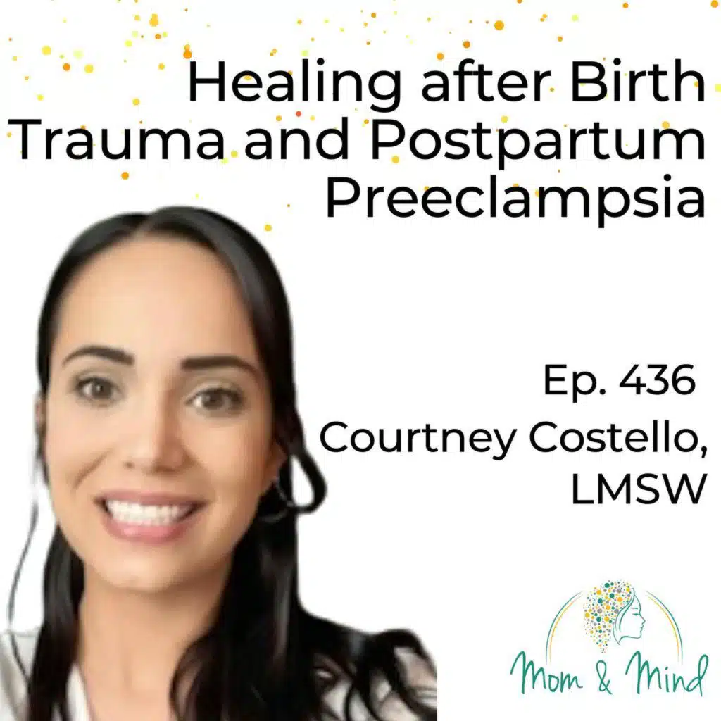 436: Healing After Birth Trauma and Postpartum Preeclampsia with Courtney Costello, LMSW