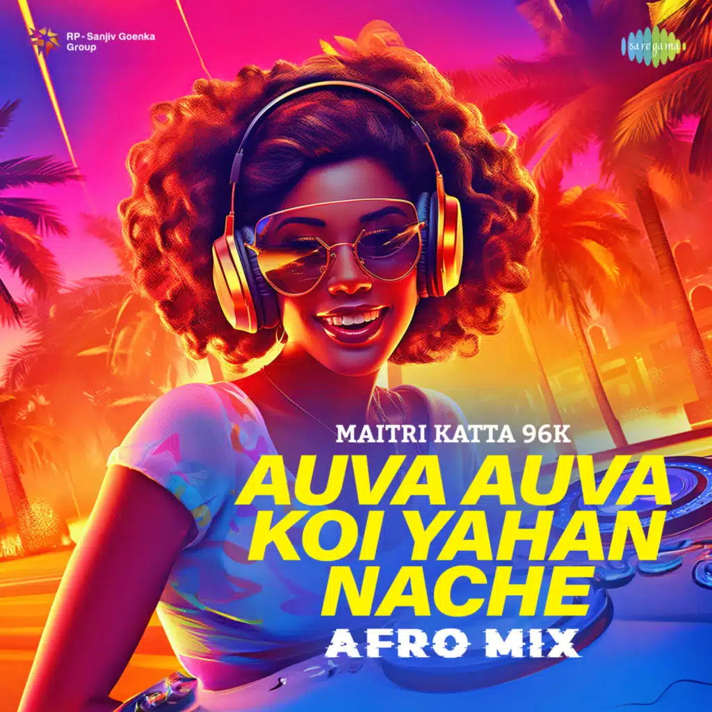Auva Auva Koi Yahan Nache (Afro Mix) [feat. Maitri Katta 96K]