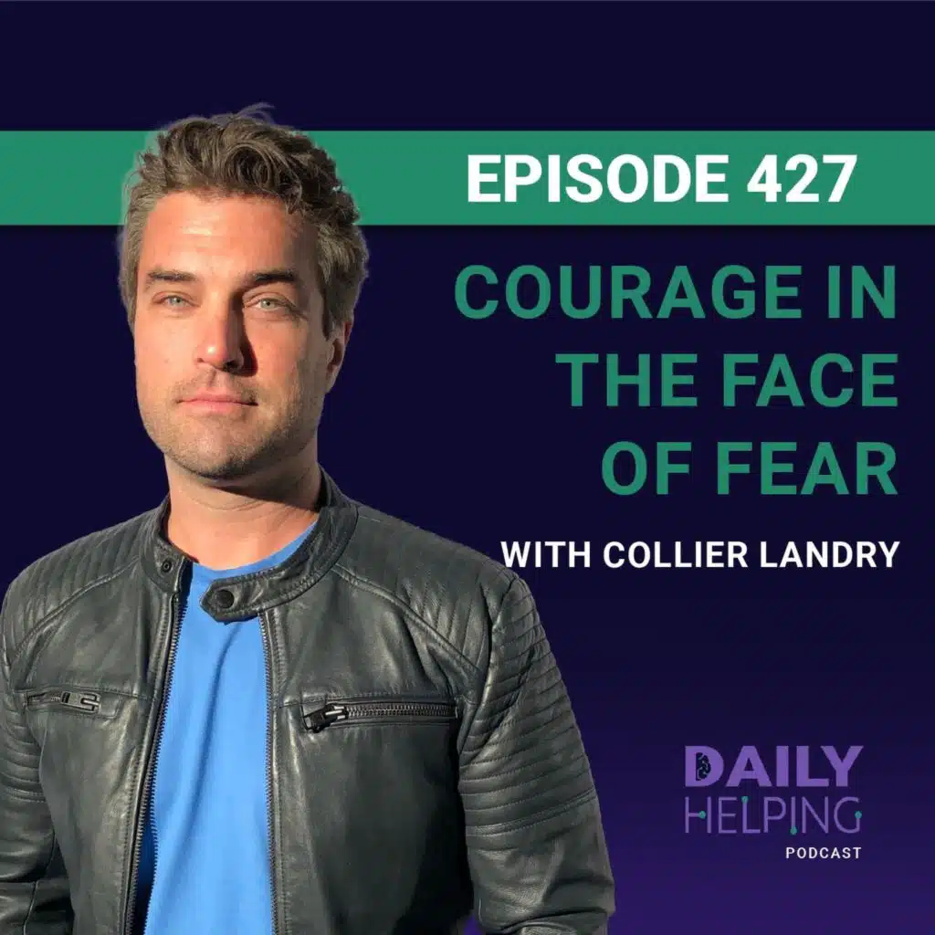 427. “I knew then she was gone.” | Courage in the Face of Fear with Collier Landry, Pt. 1