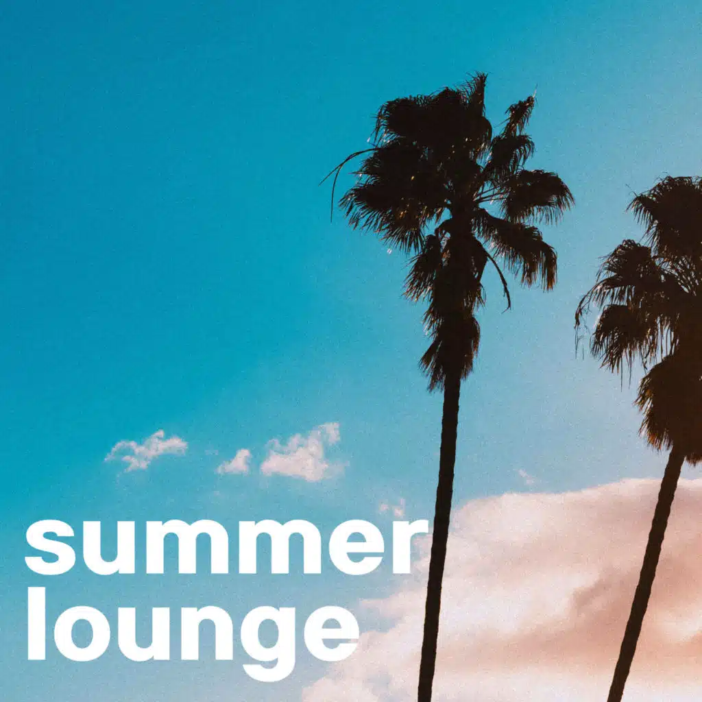 Summer Lounge 2025 - Chillout Lounge - Poolside Chill