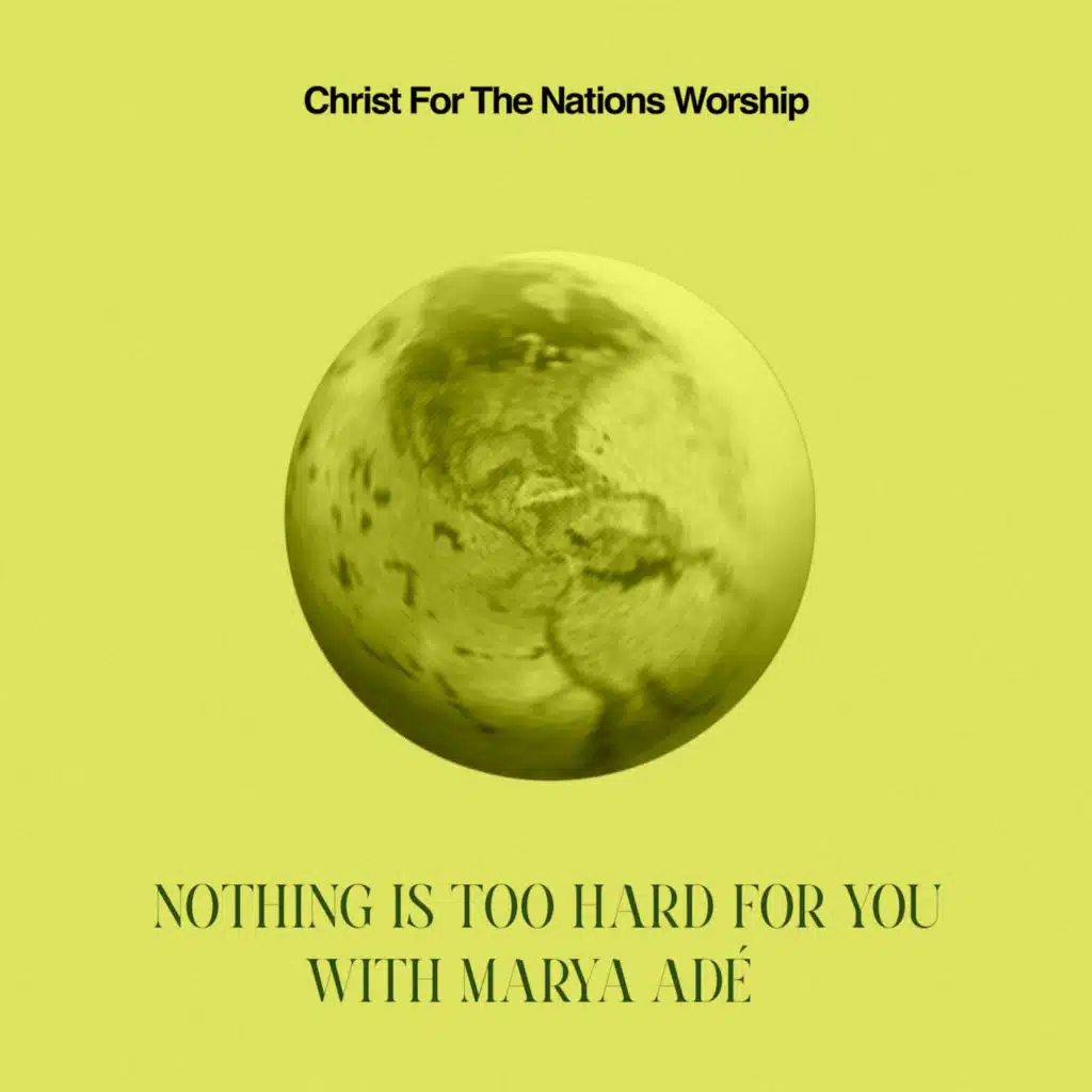 Christ For The Nations Worship & Marya Adé