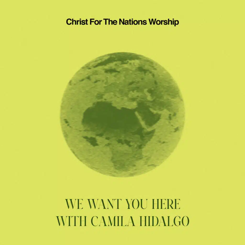 Christ For The Nations Worship & Camila Hidalgo