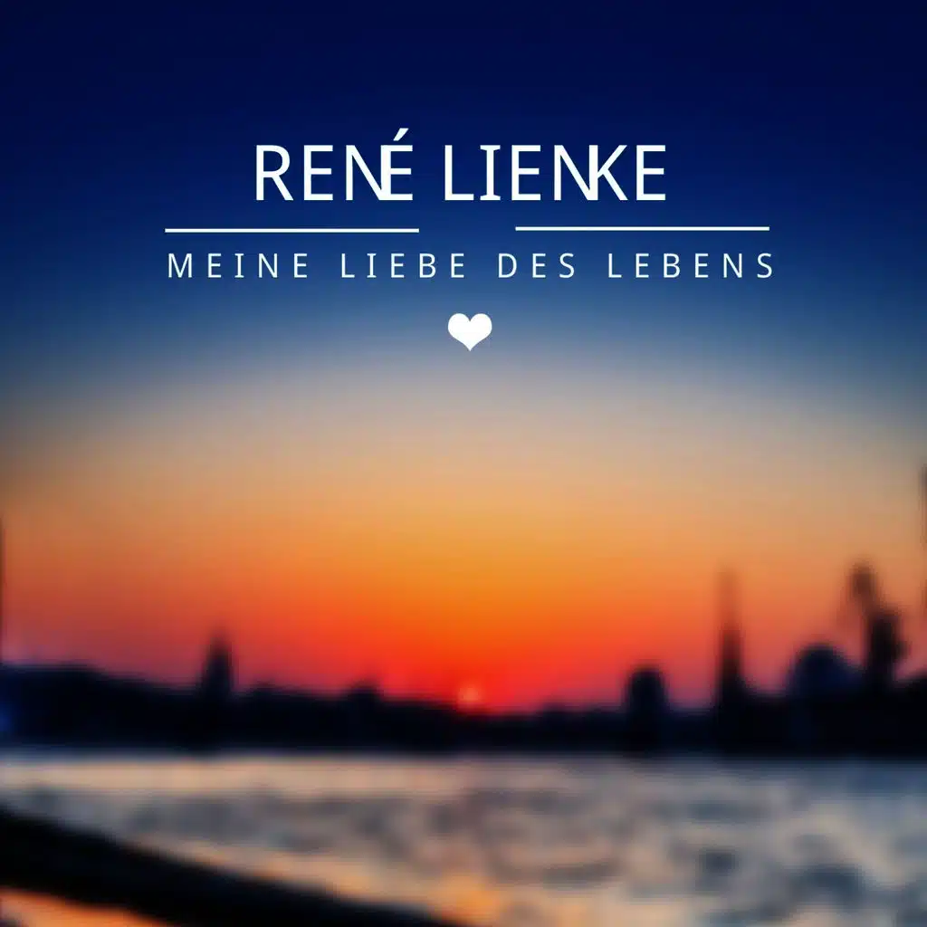 MEINE LIEBE DES LEBENS