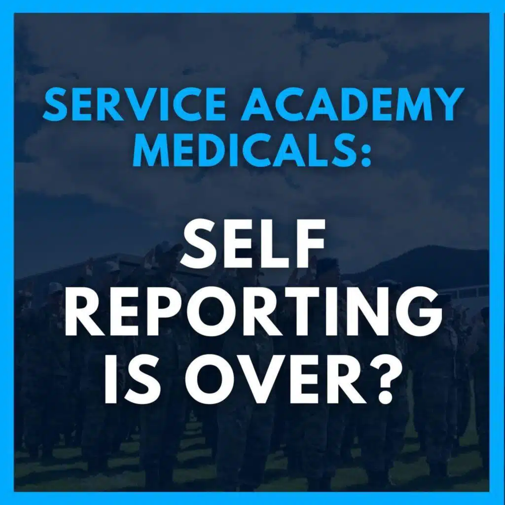 Service Academy Medicals: Self Reporting is Over? DoDMERB Just Changed EVERYTHING with DMACS 2.0