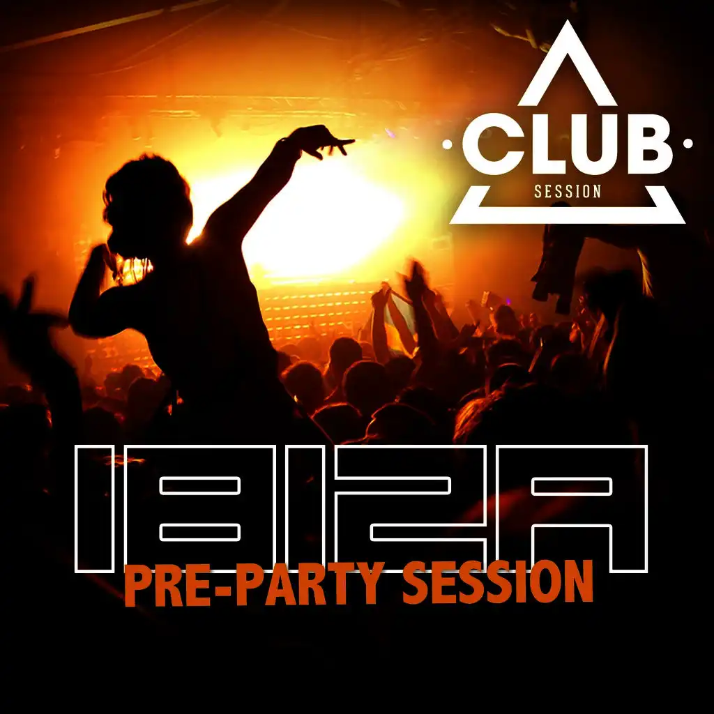 Ibiza Pre-Party Session 2013