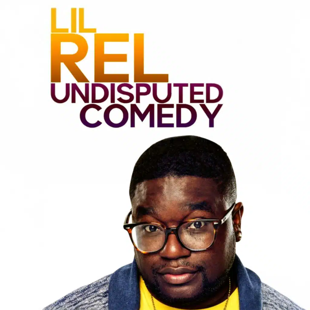 Lil Rel: Undisputed Comedy