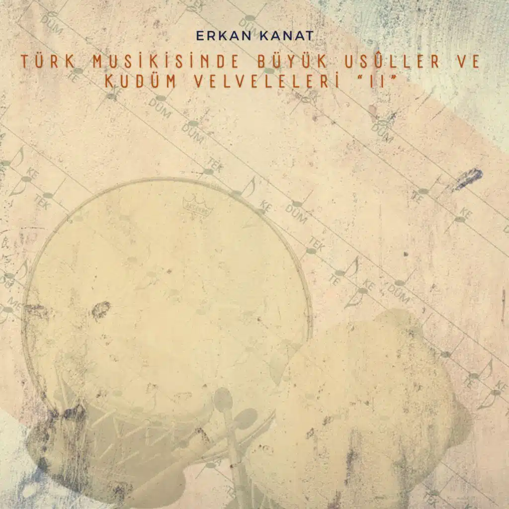 Türk Musikisinde Büyük Usûller ve Kudüm Velveleleri (II)