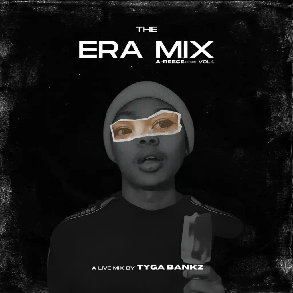 The Era Mix: [A-Reece Edition Vol.1] by Tyga Bankz (Mixed)