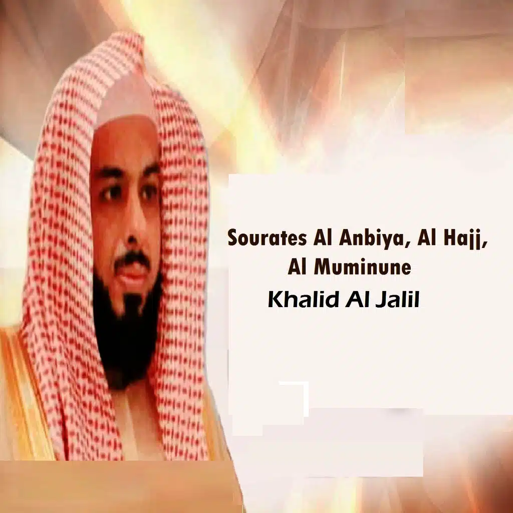 Sourates Al Anbiya, Al Hajj, Al Muminune (Quran)