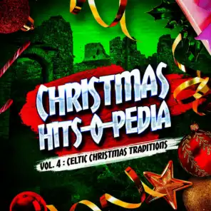 Christmas Hits-O-Pedia, Vol. 4: Celtic Christmas Traditions