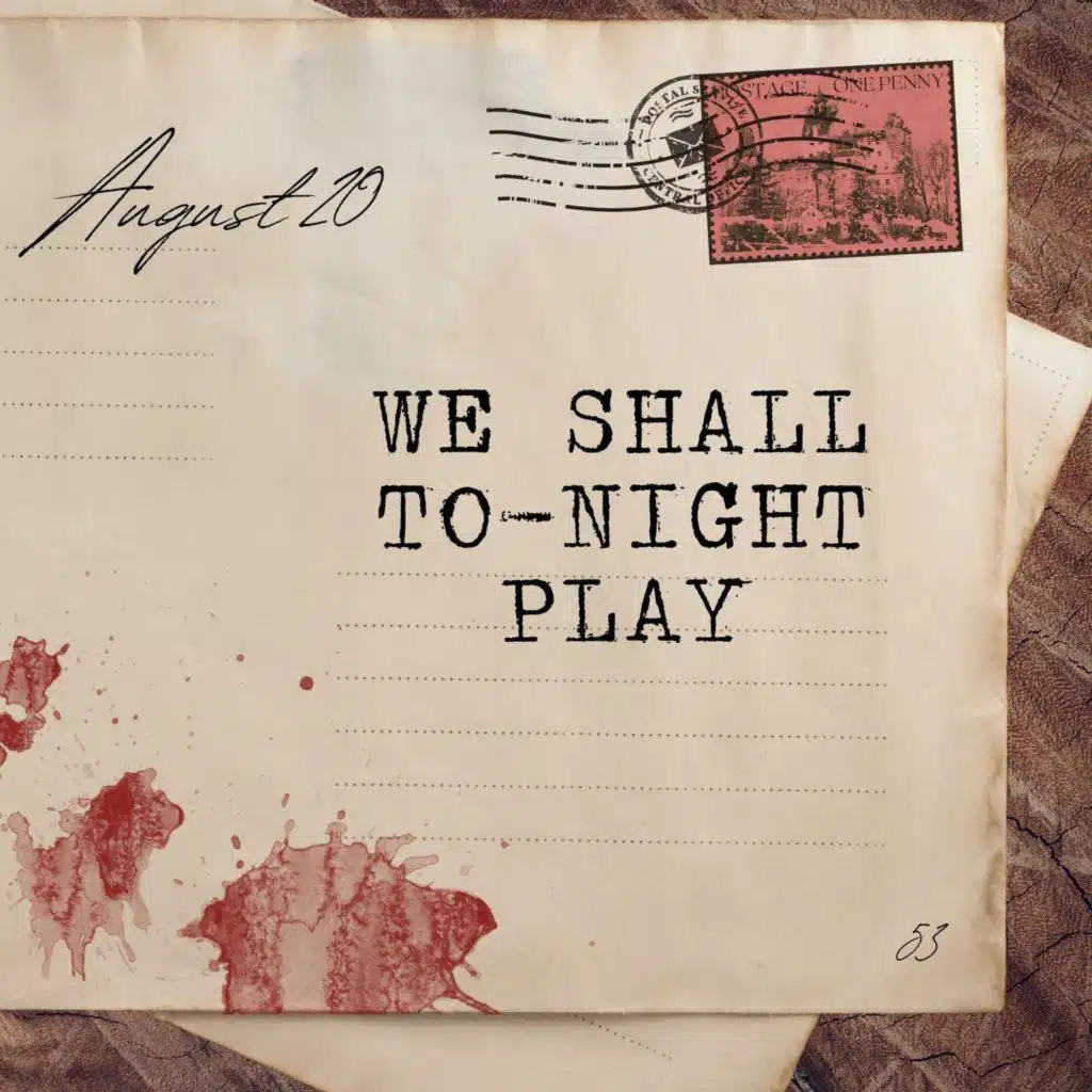 August 20: We Shall To-night Play