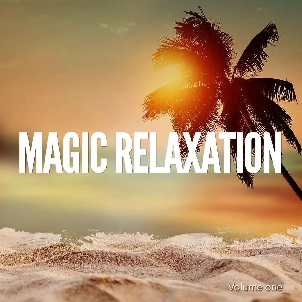 Magic Relaxation, Vol. 1 (Spiritual Wellness Tunes)