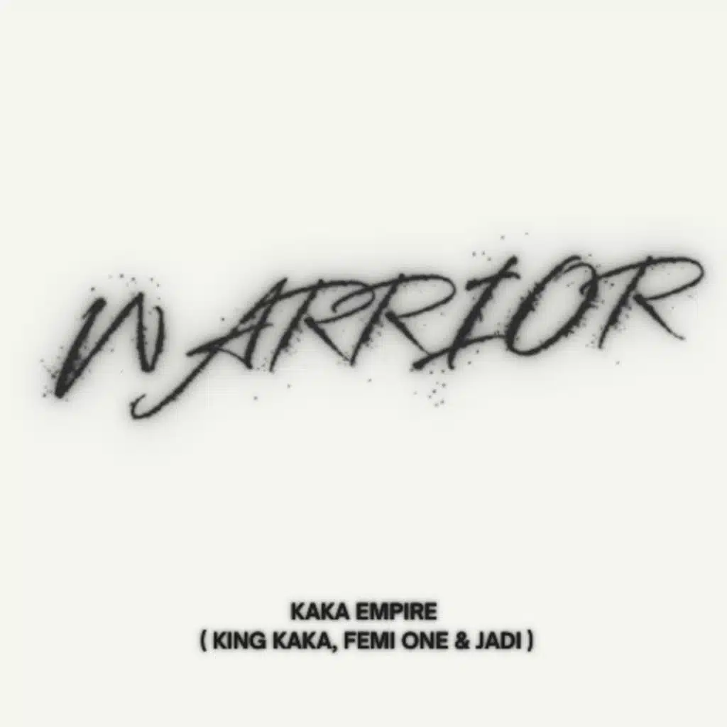 Warrior (feat. King Kaka, JADI & FEMI ONE)