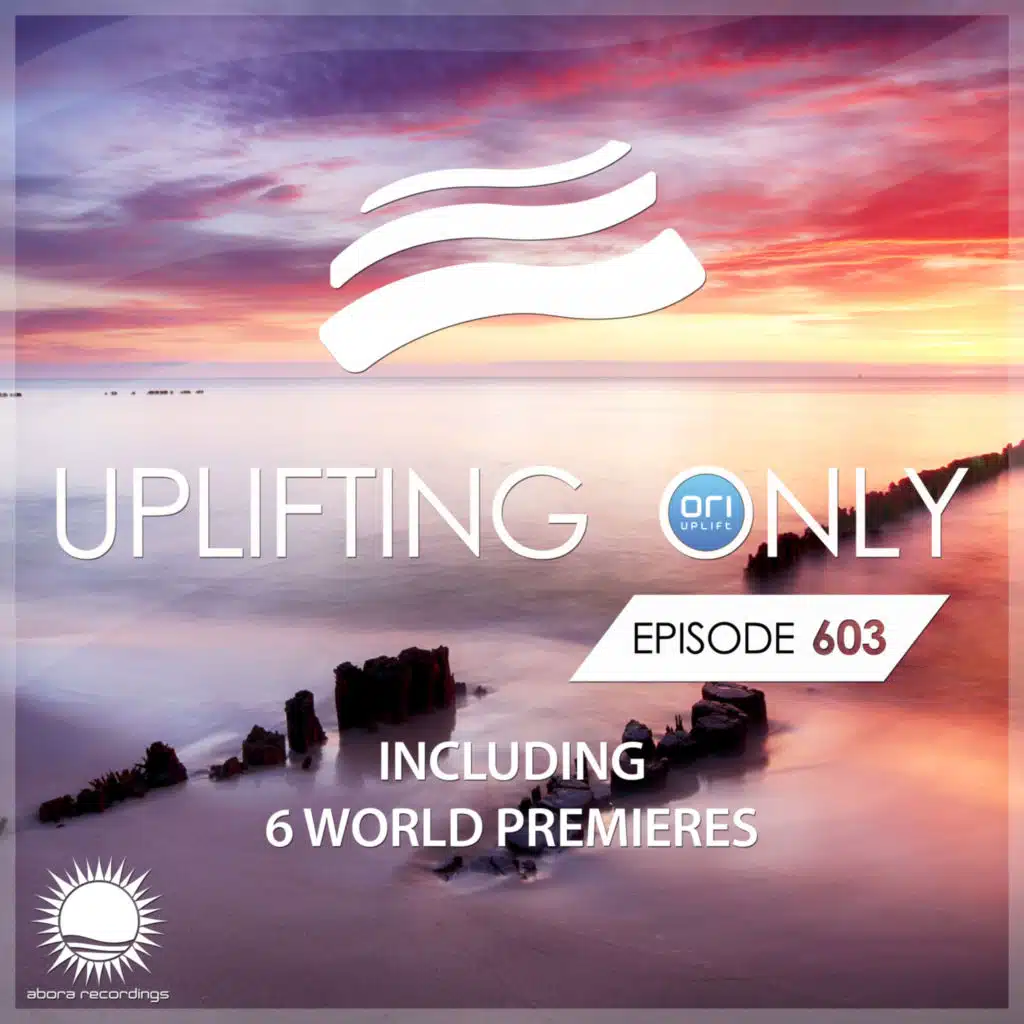 Uplifting Only 603: No-Talking DJ Mix [FULL]