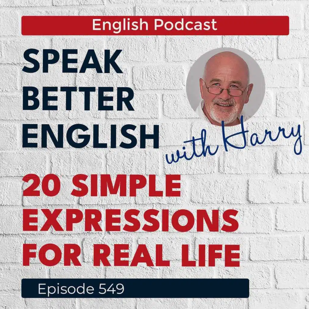 Speak Better English with Harry | Episode 549