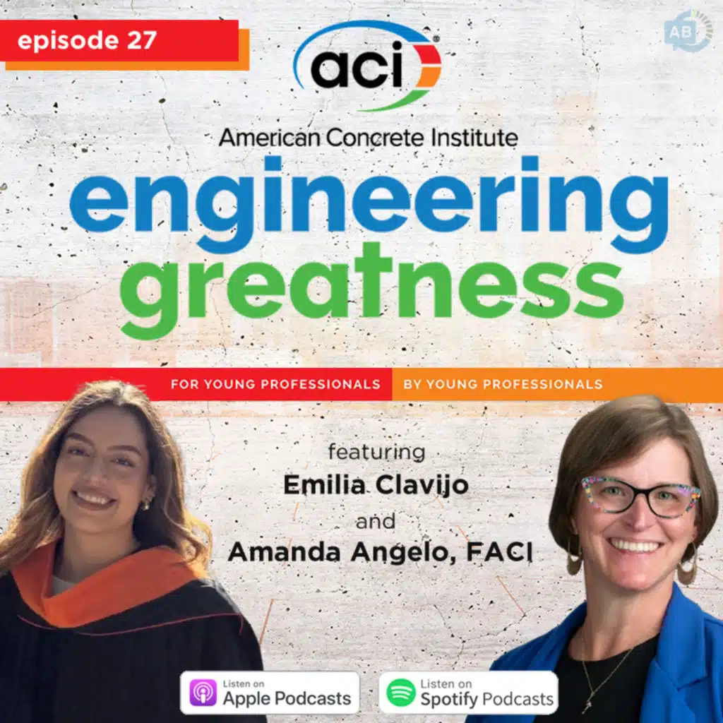 Ep 27 - Engineering Greatness with Emilia Clavijo + Amanda Angelo, FACI