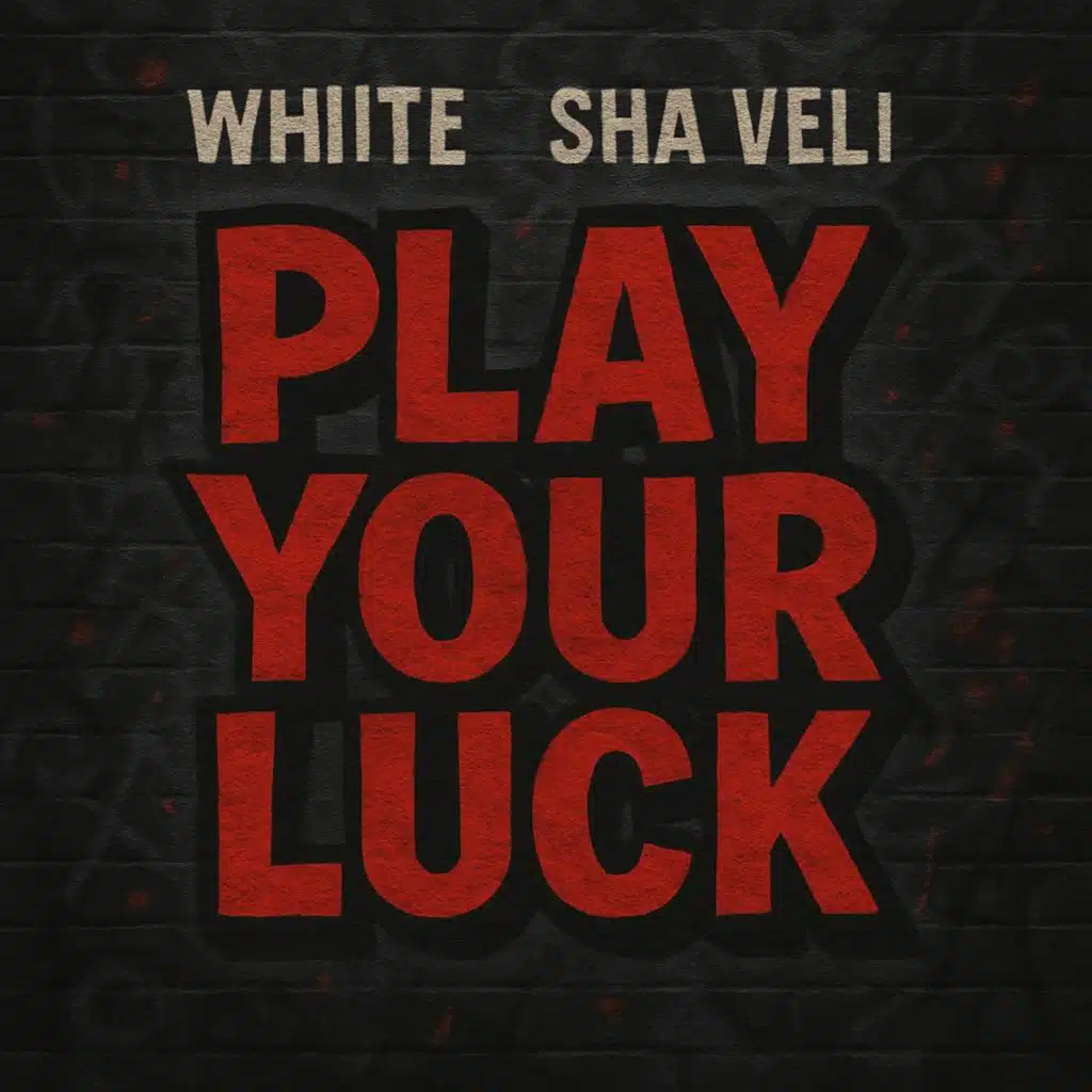 Play Your Luck (feat. Sha Veli)