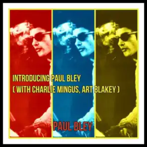 Introducing Paul Bley (With Charlie Mingus, Art Blakey)