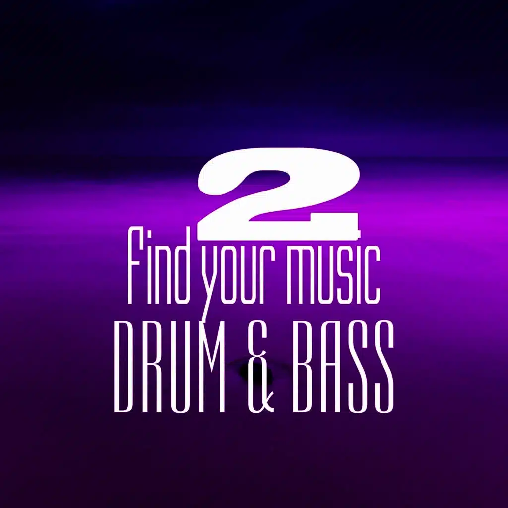 Find Your Music. Drum & Bass, Vol. 2