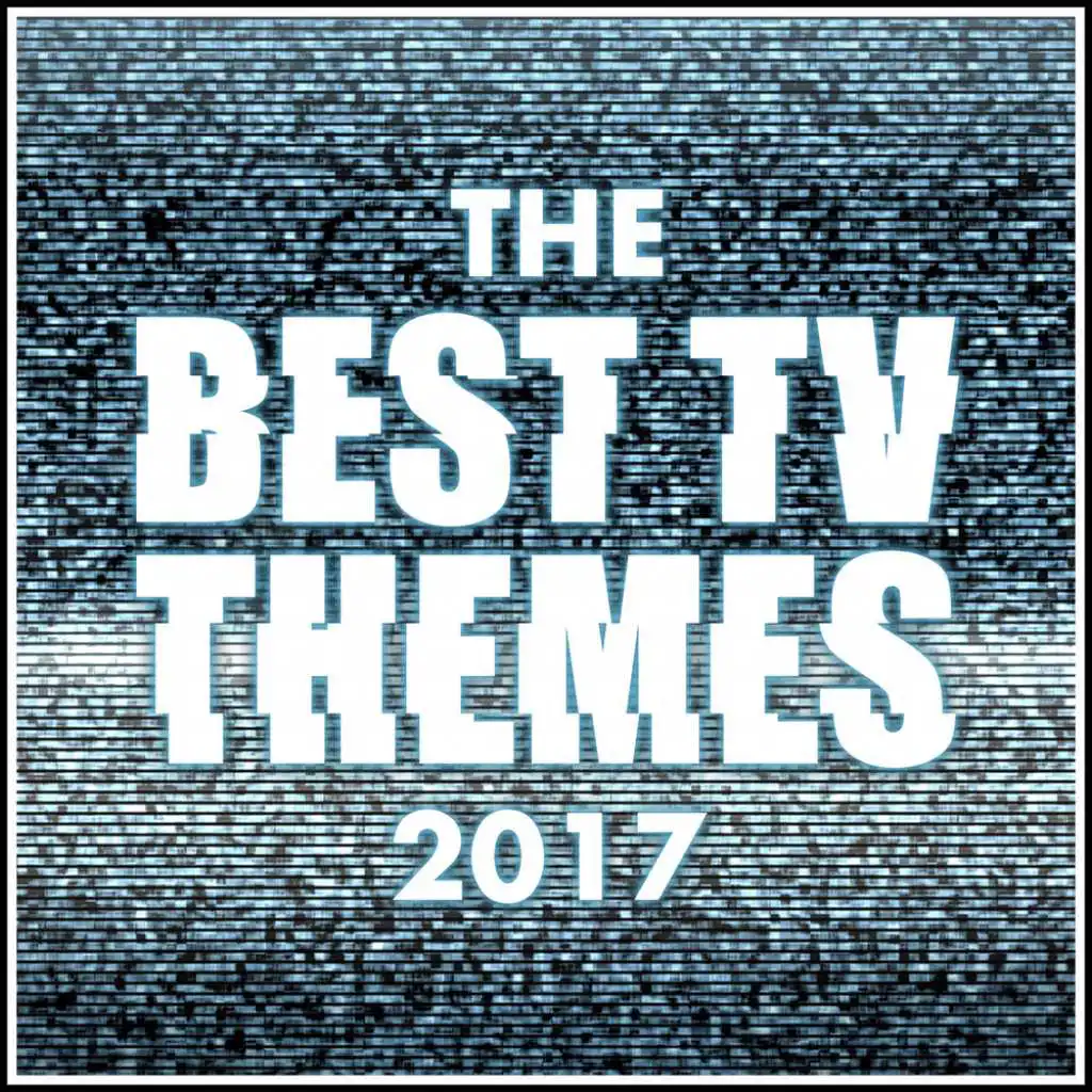 The Best T.V. Theme Tunes of 2017