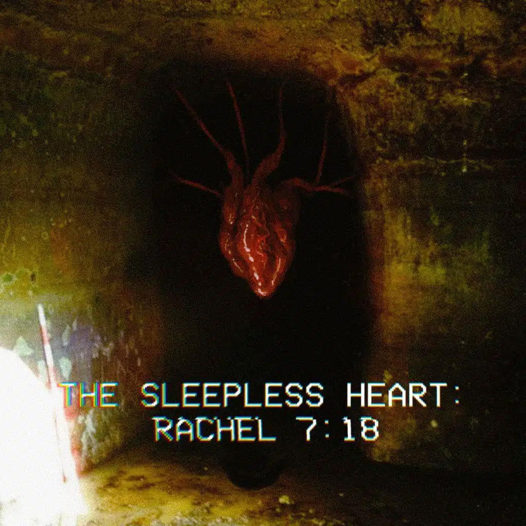 The Sleepless Heart: Rachel 7:18