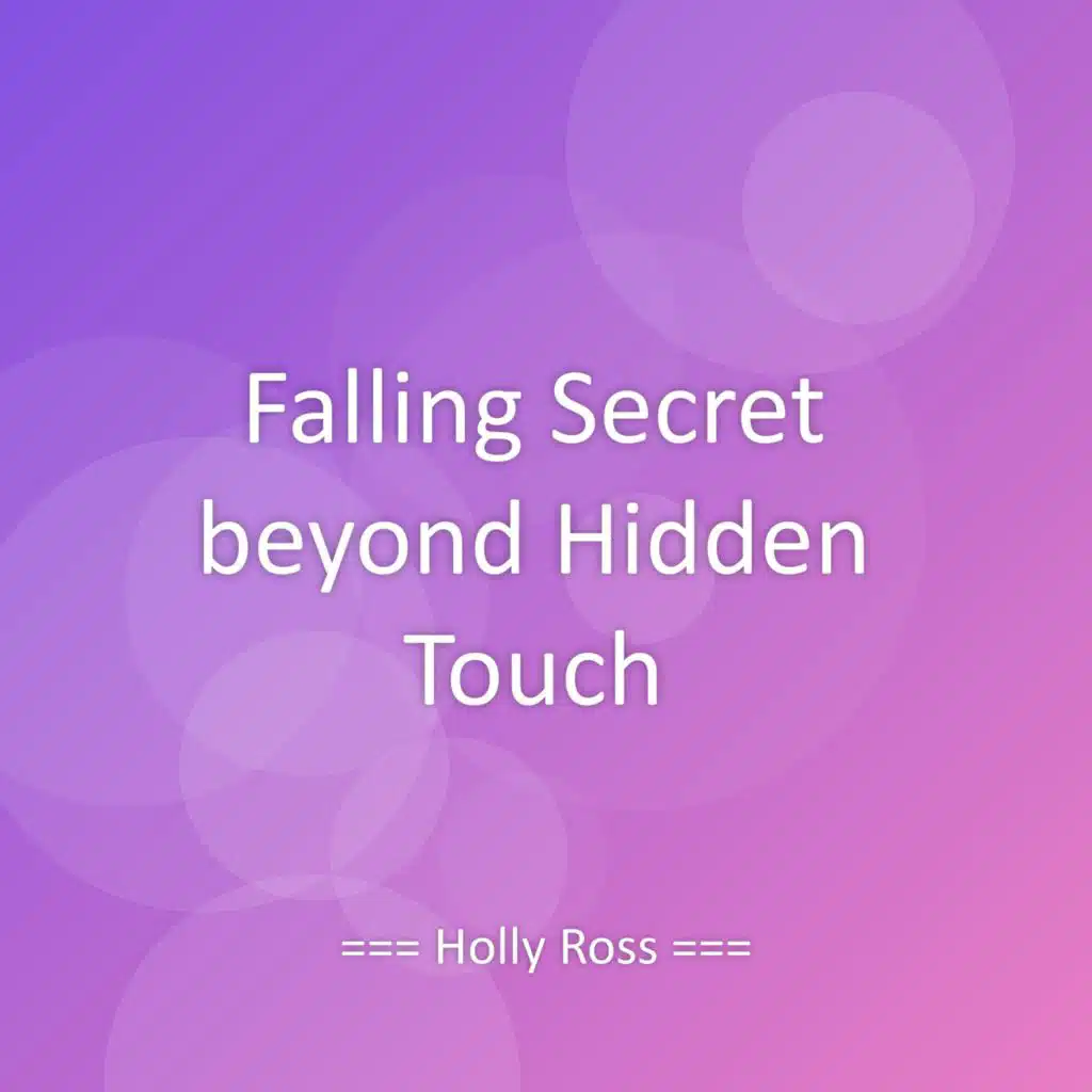 Falling Secret beyond Hidden Touch